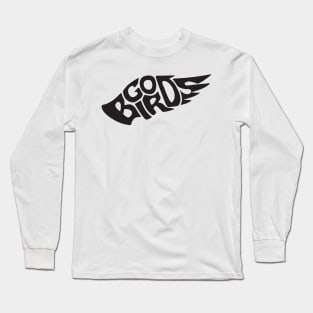 Go Birds - Black Font Long Sleeve T-Shirt